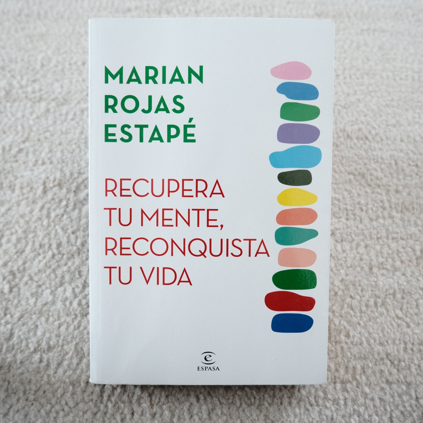 Recupera tu mente, reconquista tu vida- Marian Rojas Estapé